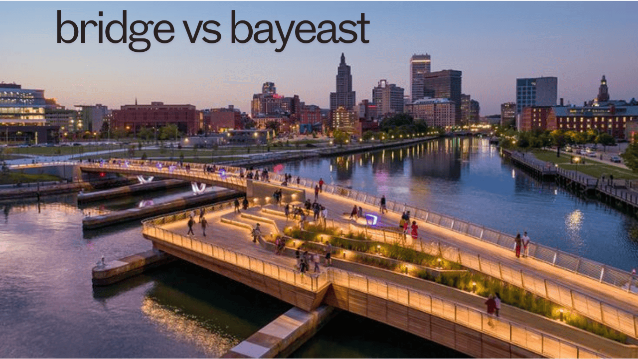 Bridge vs bayeast