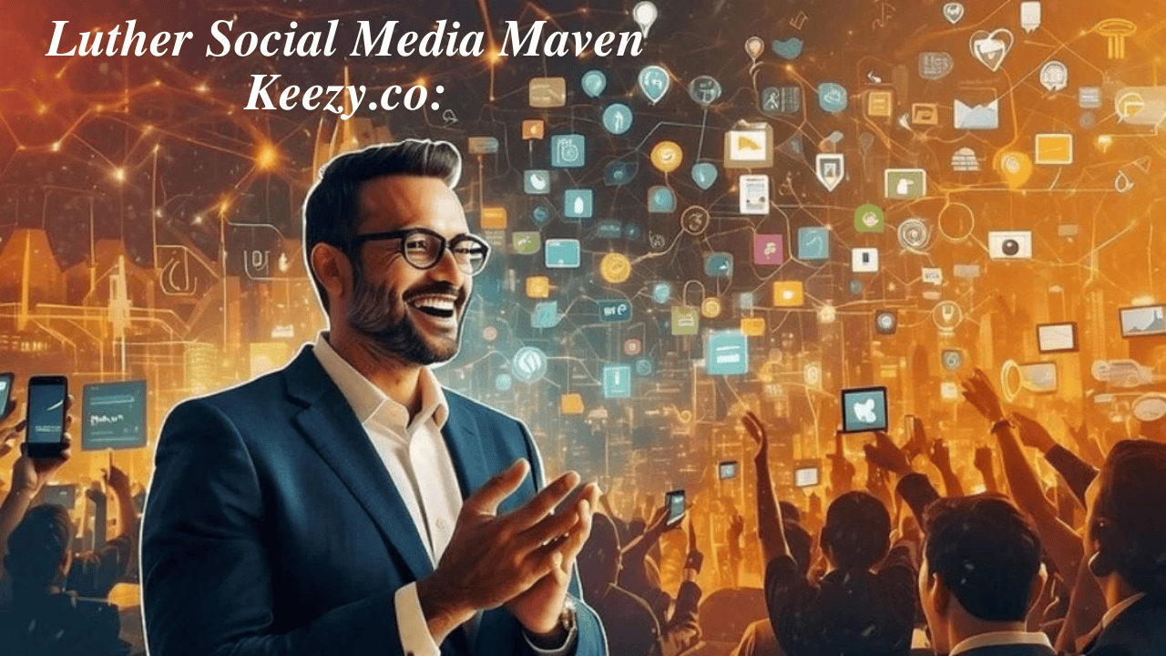 Luther Social Media Maven Keezy.co: