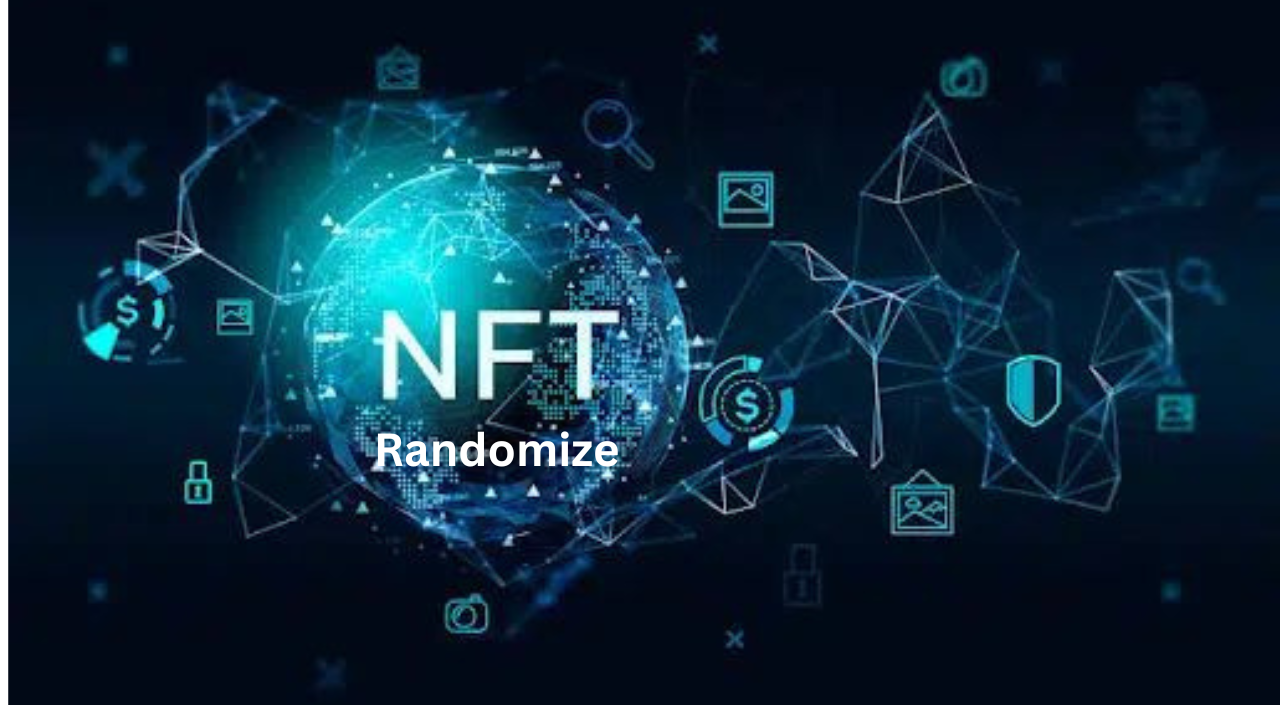 Unlocking Creativity with NFTRandomize A Deep Dive